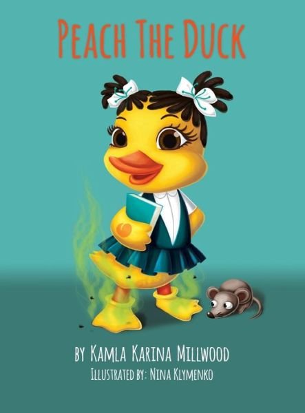 Cover for Kamla Karina Millwood · Peach the Duck (Hardcover bog) (2015)