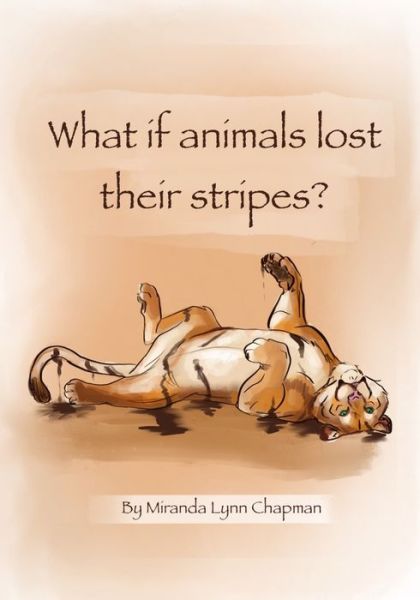 Cover for Miranda Chapman · What If Animals Lost Their Stripes (Book) (2022)