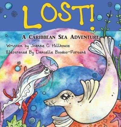 Cover for Joanne C Hillhouse · Lost! A Caribbean Sea Adventure (Innbunden bok) (2017)