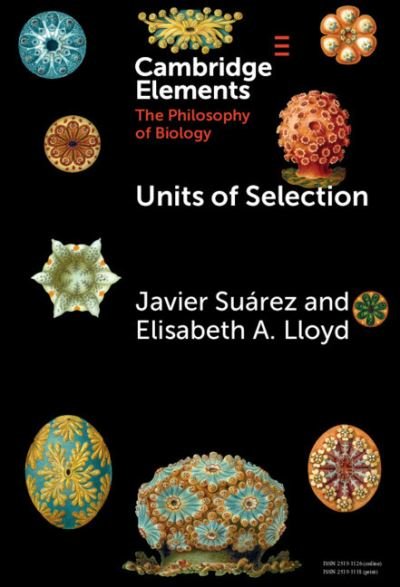 Cover for Suarez, Javier (Jagiellonian University, Krakow and Universidad de Oviedo, Spain) · Units of Selection - Elements in the Philosophy of Biology (Hardcover Book) (2023)