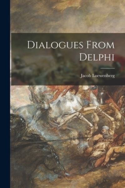 Cover for Jacob Loewenberg · Dialogues From Delphi (Paperback Book) (2021)