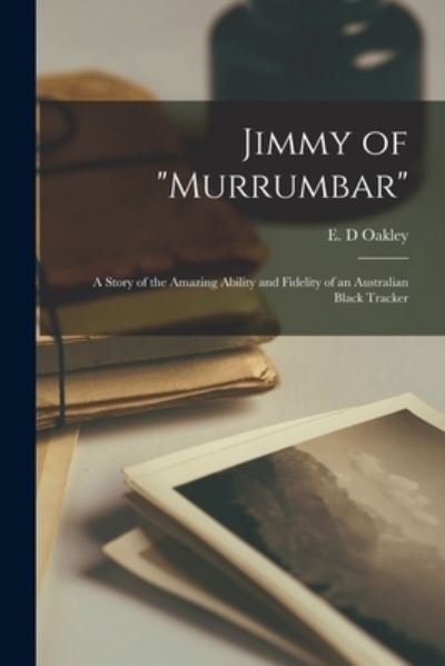 Cover for E D Oakley · Jimmy of Murrumbar (Paperback Bog) (2021)