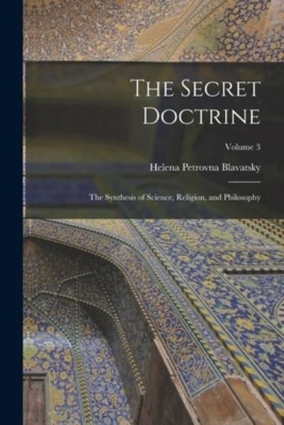 Secret Doctrine - Helena Petrovna Blavatsky - Livros - Creative Media Partners, LLC - 9781015503236 - 26 de outubro de 2022