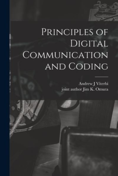 Cover for Andrew J. Viterbi · Principles of Digital Communication and Coding (Book) (2022)