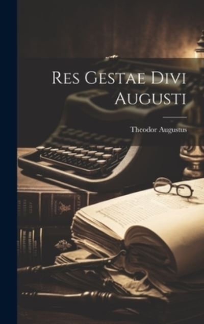 Cover for Theodor Augustus · Res Gestae Divi Augusti (Book) (2023)