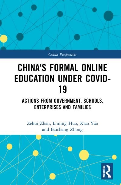 Cover for Zehui Zhan · China's Formal Online Education under COVID-19: Actions from Government, Schools, Enterprises, and Families - China Perspectives (Gebundenes Buch) (2021)
