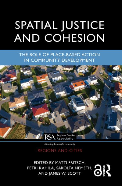 Cover for Matti Fritsch · Spatial Justice and Cohesion: The Role of Place-Based Action in Community Development - Regions and Cities (Hardcover Book) (2023)