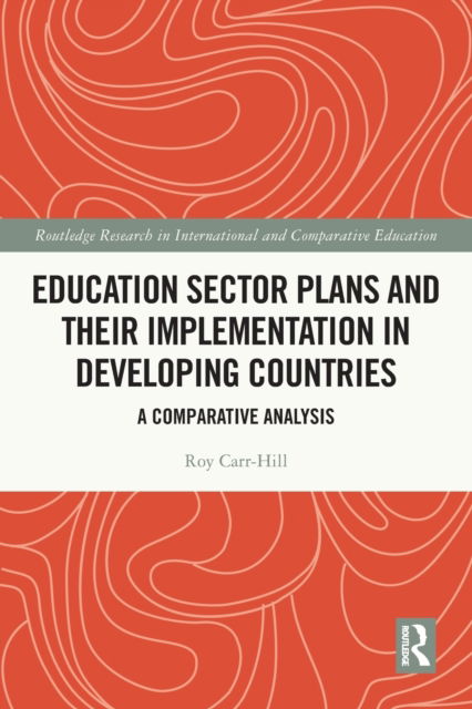 Cover for Roy Carr-Hill · Education Sector Plans and their Implementation in Developing Countries: A Comparative Analysis - Routledge Research in International and Comparative Education (Paperback Book) (2023)