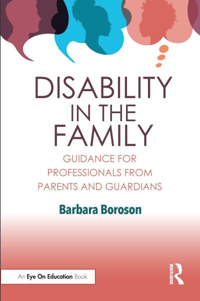 Cover for Barbara Boroson · Disability in the Family: Guidance for Professionals from Parents and Guardians (Paperback Book) (2023)