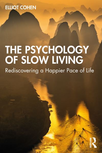 Cover for Elliot Cohen · The Psychology of Slow Living: Rediscovering a Happier Pace of Life (Paperback Book) (2024)