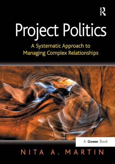 Cover for Nita A. Martin · Project Politics: A Systematic Approach to Managing Complex Relationships (Paperback Book) (2024)