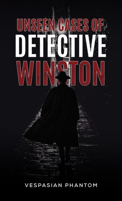 Vespasian Phantom · Unseen Cases of Detective Winston (Paperback Book) (2024)