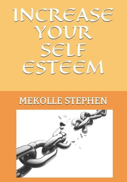 Cover for Mekolle Stephen · Increase Your Self Esteem (Pocketbok) (2019)