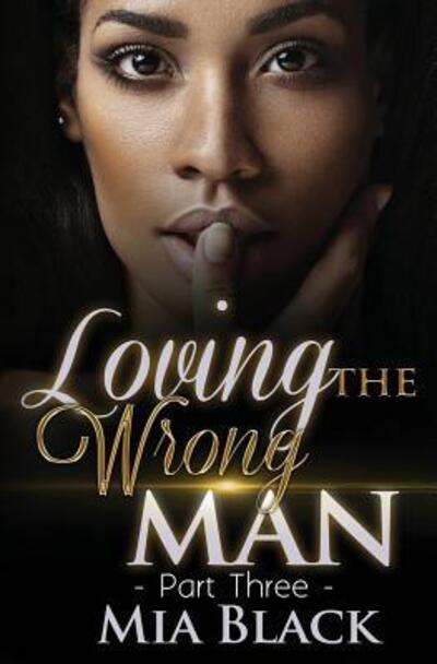 Cover for Mia Black · Loving The Wrong Man 3 (Pocketbok) (2019)