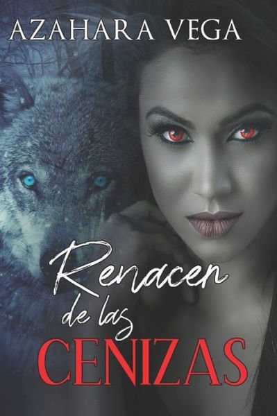 Cover for Azahara Vega · Renacer de las cenizas (Pocketbok) (2019)