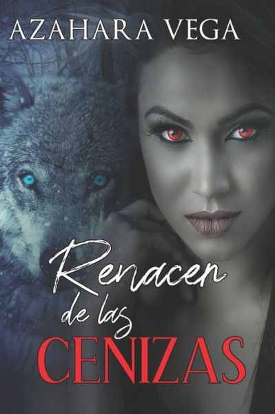 Cover for Azahara Vega · Renacer de las cenizas (Paperback Book) (2019)