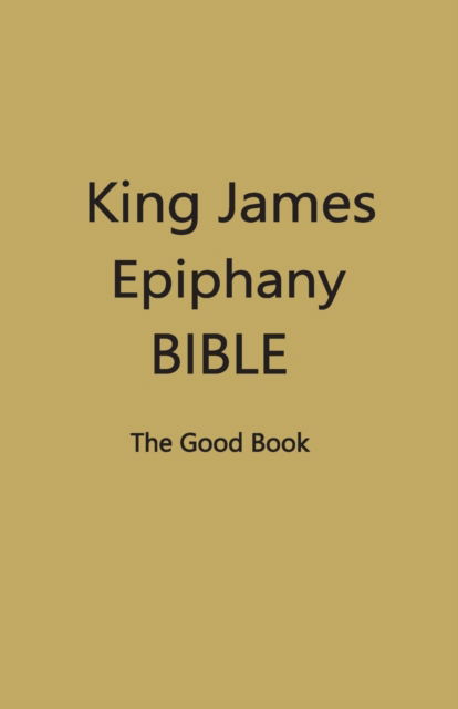 Cover for Contributing Editors · King James Epiphany Bible (DarkYellow Cover) (Paperback Book) (2021)