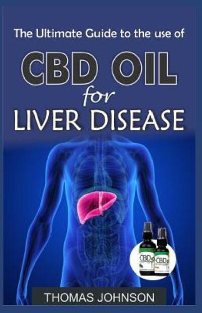 Cover for Thomas Johnson · The Ultimate Guide to the Use of CBD Oil for Liver Disease (Paperback Book) (2019)