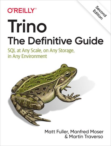 Cover for Matt Fuller · Trino: The Definitive Guide: SQL at Any Scale, on Any Storage, in Any Environment (Paperback Book) (2022)