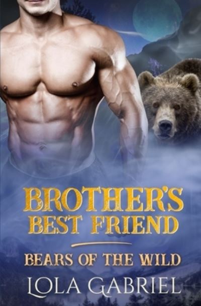 Cover for Lola Gabriel · Brother's Best Friend (Paperback Book) (2019)