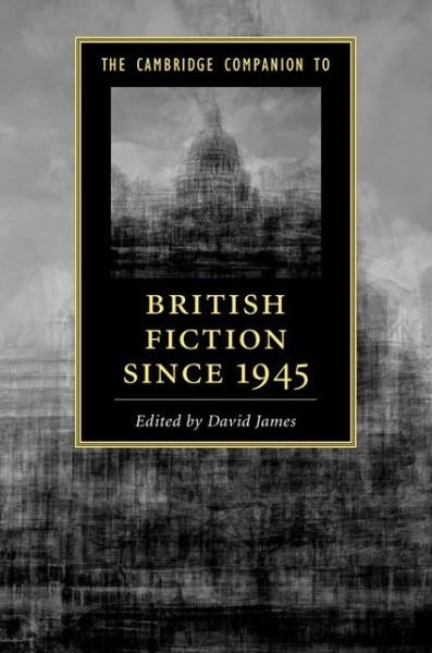 Cover for David James · The Cambridge Companion to British Fiction since 1945 - Cambridge Companions to Literature (Innbunden bok) (2015)