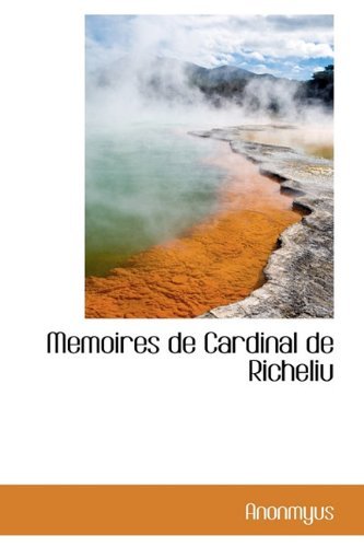 Cover for Anonmyus · Memoires de Cardinal de Richeliu (Hardcover Book) (2009)
