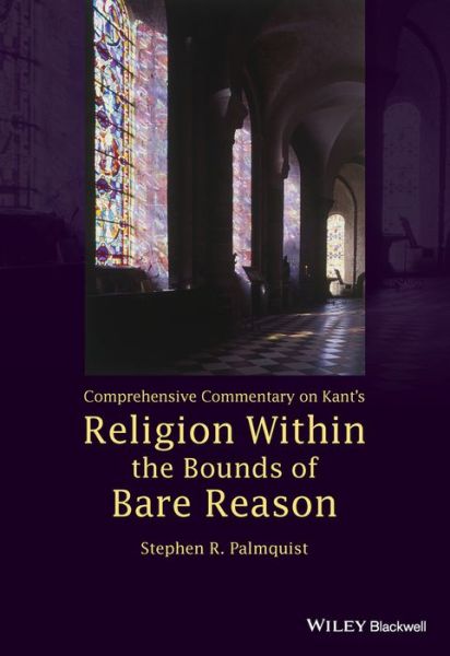 Cover for Palmquist, Stephen R. (Hong Kong Baptist University, Hong Kong) · Comprehensive Commentary on Kant's Religion Within the Bounds of Bare Reason (Paperback Book) (2021)