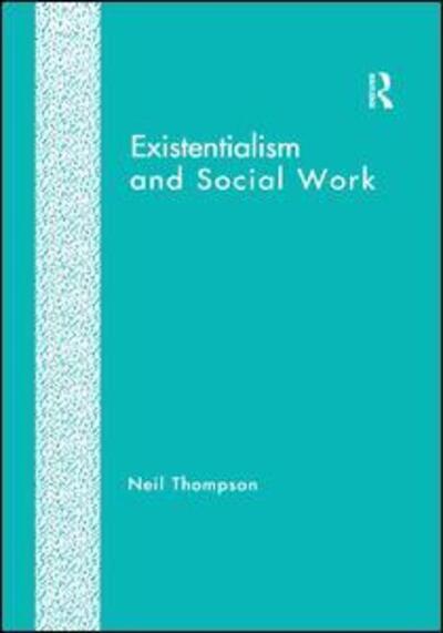 Cover for Neil Thompson · Existentialism and Social Work (Pocketbok) (2017)