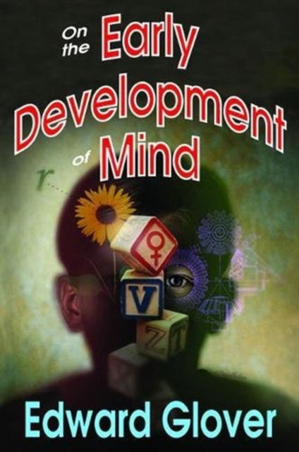 Cover for Edward Glover · On the Early Development of Mind (Inbunden Bok) (2017)