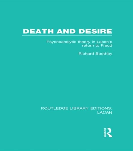 Cover for Richard Boothby · Death and Desire (RLE: Lacan): Psychoanalytic Theory in Lacan's Return to Freud - Routledge Library Editions: Lacan (Pocketbok) (2015)