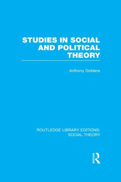 Cover for Anthony Giddens · Studies in Social and Political Theory (RLE Social Theory) - Routledge Library Editions: Social Theory (Paperback Bog) (2015)