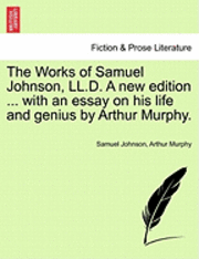 Cover for Samuel Johnson · The Works of Samuel Johnson, Ll.d. a New Edition ... with an Essay on His Life and Genius by Arthur Murphy. (Taschenbuch) (2011)