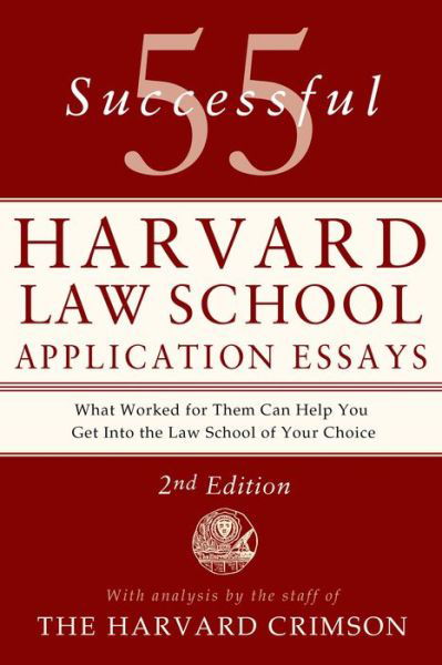 Cover for Staff of the Harvard Crimson · 55 Successful Harvard Law School Application Essays (Paperback Book) [2 Revised edition] (2014)