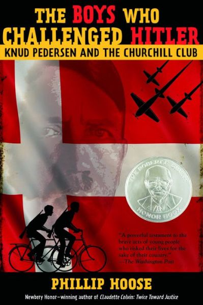 Cover for Phillip Hoose · The Boys Who Challenged Hitler: Knud Pedersen and the Churchill Club (Paperback Book) (2024)