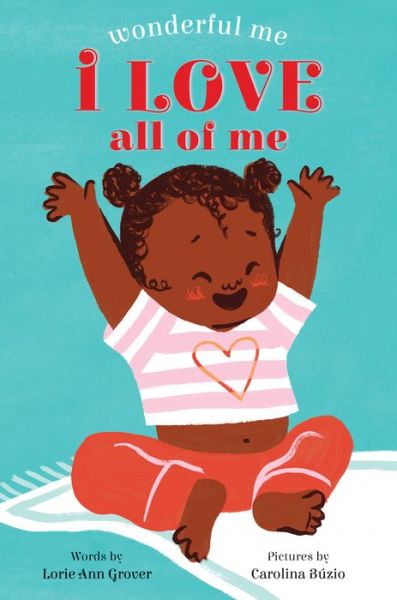 Cover for Lorie Ann Grover · I Love All of Me (Wonderful Me) (Board book) (2019)