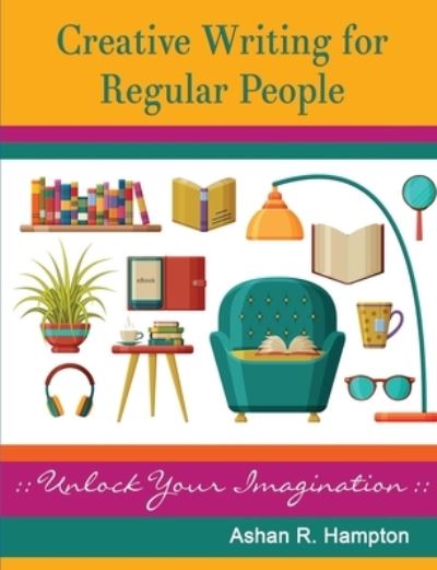 Cover for Ashan R. Hampton · Creative Writing for Regular People (Paperback Book) (2021)