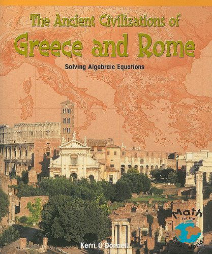 Cover for Kerri O'donnell · The Ancient Civilizations of Greece and Rome: Solving Algebraic Equations (Powermath) (Paperback Book) (2009)