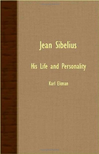 Jean Sibelius - His Life and Personality - Karl Ekman - Bücher - Von Elterlein Press - 9781406723236 - 15. März 2007