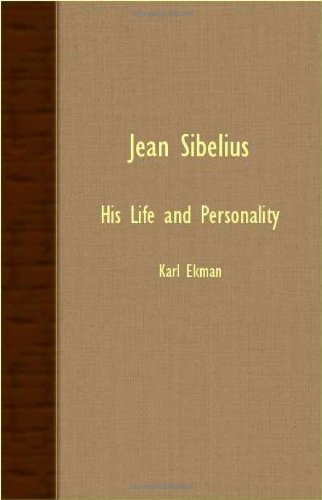 Jean Sibelius - His Life and Personality - Karl Ekman - Books - Von Elterlein Press - 9781406723236 - March 15, 2007