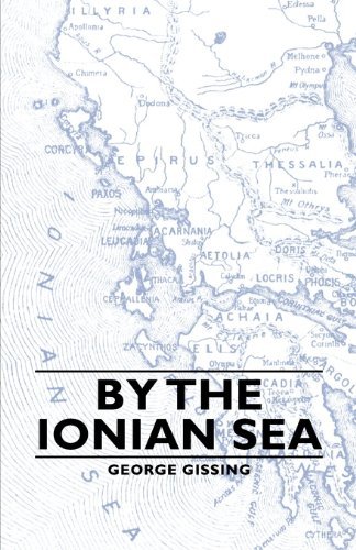 By the Ionian Sea - George Gissing - Books - Pomona Press - 9781406794236 - November 4, 2008