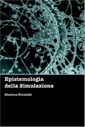 Epistemologia Della Simulazione - Gianluca Paronitti - Libros - Lulu Enterprises, UK Ltd - 9781409201236 - 17 de marzo de 2008