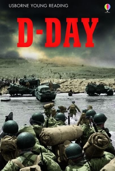 D-Day - Young Reading Series 3 - Henry Brook - Bücher - Usborne Publishing Ltd - 9781409582236 - 1. Mai 2014