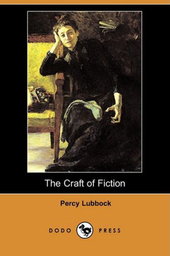 Cover for Percy Lubbock · The Craft of Fiction (Dodo Press) (Paperback Book) (2008)