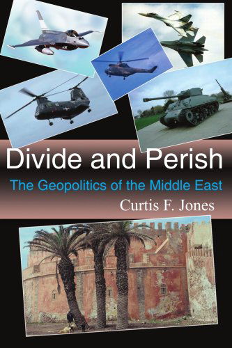 Cover for Curtis F. Jones · Divide and Perish: the Geopolitics of the Middle East (Paperback Book) (2006)