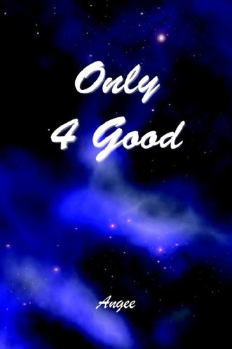 Cover for Angee · Only 4 Good (Paperback Book) (2005)