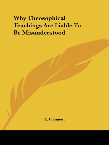 Cover for A. P. Sinnett · Why Theosophical Teachings Are Liable to Be Misunderstood (Paperback Book) (2005)