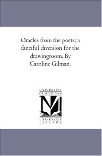 Cover for Unknown Author · Oracles from the Poets; a Fanciful Diversion for the Drawingroom. by Caroline Gilman. (Paperback Book) (2006)