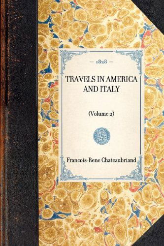 Cover for Francois-rene Chateaubriand · Travels in America and Italy: (Volume 2) (Travel in America) (Pocketbok) (2003)