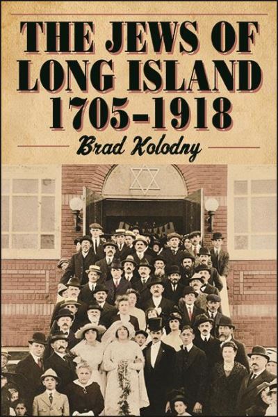 Cover for Brad Kolodny · The Jews of Long Island: 1705-1918 - Excelsior Editions (Hardcover Book) (2022)