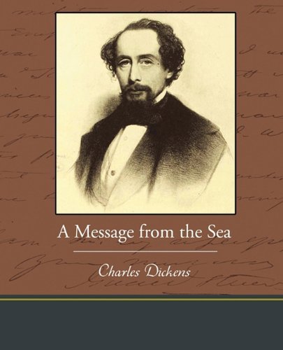 A Message from the Sea - Charles Dickens - Kirjat - Book Jungle - 9781438573236 - tiistai 9. maaliskuuta 2010